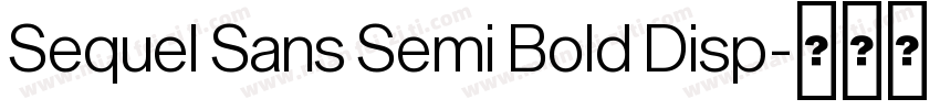 Sequel Sans Semi Bold Disp字体转换